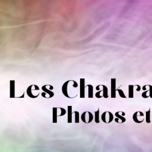 Les chakras et la lecture d'aura