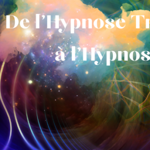 De l’Hypnose Traditionnelle à l’Hypnose Spirituelle