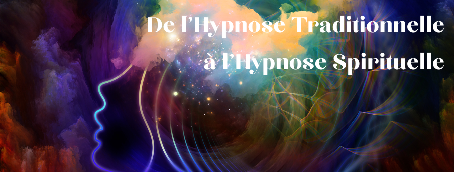 De l’Hypnose Traditionnelle à l’Hypnose Spirituelle